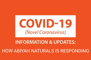 COVID-19 UPDATES: HOW ABIYAH NATURALS IS RESPONDING